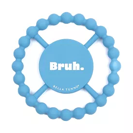 Bella Tunno Bruh Teether